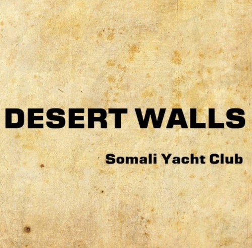 Somali Yacht Club : Desert Walls